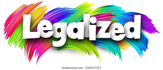 Legalized paper word sign with colorful spectrum paint brush strokes over white. Vector illustration.