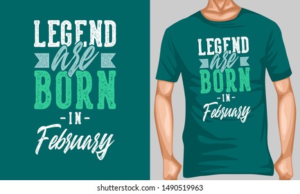 legend are born in february lettering quotes. inspiration and motivational typography quotes for t-shirt and poster design illustration - vector
