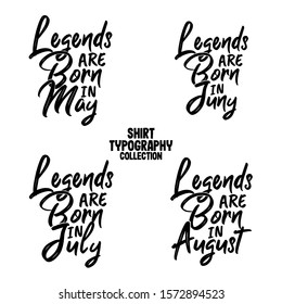 Legend are born in month shirt typography collection