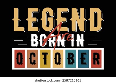 legend are born in October birthday t shirt design