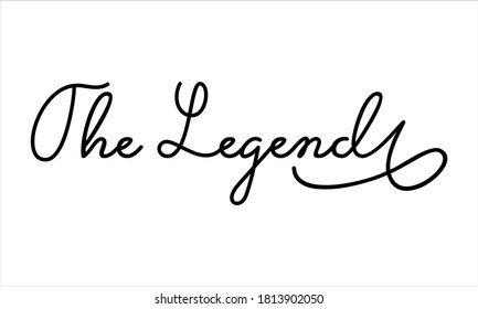The Legend Hand written Black script  thin Typography text lettering and Calligraphy phrase isolated on the White background 