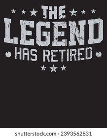 The Legend Has Retired Funny Retirement Gifts for men