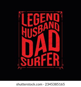 Legend Husband Dad Surfer, Creative summer t-shirt design