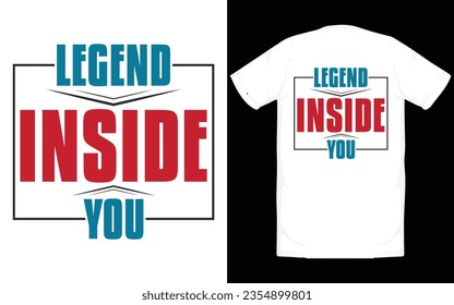 Legend Inside You typography graphic design, for t shirt prints, vector illustration