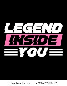 Legend inside you Typography Tshirt design
