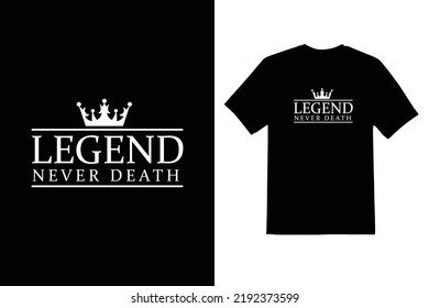 Legend Never Death Typeface T shirt design template