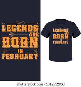 Legend quotes - Legends Are Born In February - Design for T shirt, Typographic Poster, Calendar.