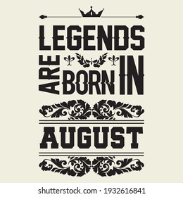 Legend says - Legends are born in August - T shirt, Mug, Shopping bag.