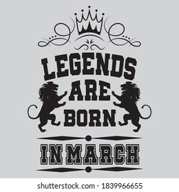 Legend says - Legends are born in MARCH - T shirt, Mug, shopping bag.
