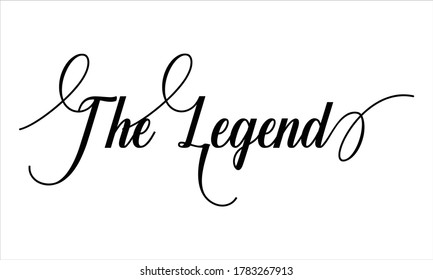 The Legend Script Calligraphic Typography Cursive Black text lettering and phrase isolated on the White background 