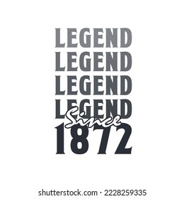 Legend Since 1872,  Born in 1872 birthday design