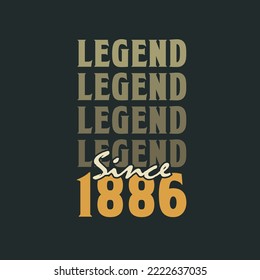 Legend Since 1886,  Vintage 1886 birthday celebration design