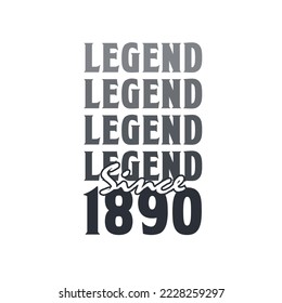 Legend Since 1890,  Born in 1890 birthday design