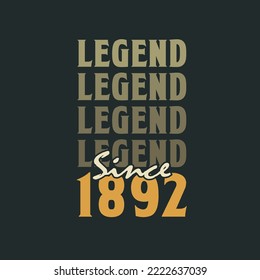 Legend Since 1892,  Vintage 1892 birthday celebration design