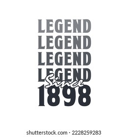 Legend Since 1898,  Born in 1898 birthday design