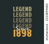 Legend Since 1898,  Vintage 1898 birthday celebration design