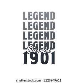 Legend Since 1901,  Born in 1901 birthday design