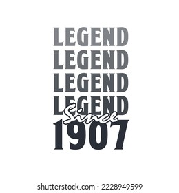 Legend Since 1907,  Born in 1907 birthday design