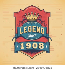 Legend Since 1908 Vintage T-shirt - Born in 1908 Vintage Birthday Poster Design.