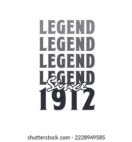 Legend Since 1912,  Born in 1912 birthday design