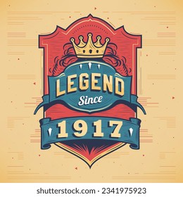 Legend Since 1917 Vintage T-shirt - Born in 1917 Vintage Birthday Poster Design.