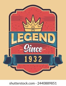 Legend Since 1932, Born in 1932 Vintage Birthday Poster Design.	