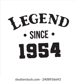 legend since 1954 background inspirational positive quotes, motivational, typography, lettering design