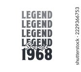 Legend Since 1968,  Born in 1968 birthday design