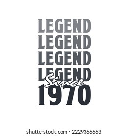 Legend Since 1970,  Born in 1970 birthday design