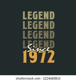 Legend Since 1972,  Vintage 1972 birthday celebration design