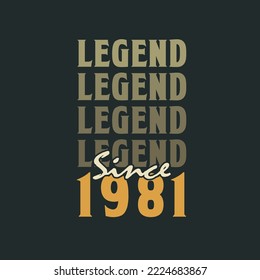Legend Since 1981,  Vintage 1981 birthday celebration design
