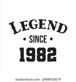 legend since 1982 background inspirational positive quotes, motivational, typography, lettering design