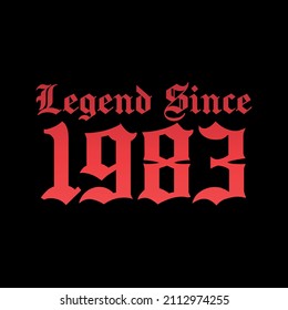 Legend Since 1983. Ready to print birthday vector.