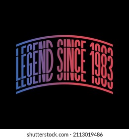 Legend Since 1983. Ready to print birthday vector.