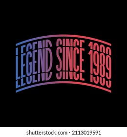 Legend Since 1989. Ready to print birthday vector.