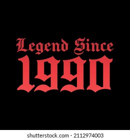 Legend Since 1990. Ready to print birthday vector.