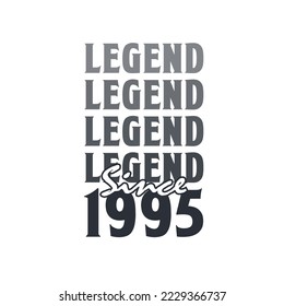 Legend Since 1995,  Born in 1995 birthday design