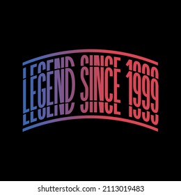 Legend Since 1999. Ready to print birthday vector.