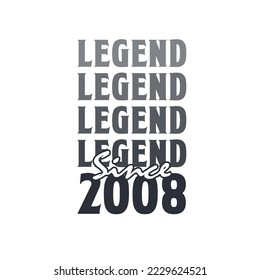 Legend Since 2008,  Born in 2008 birthday design