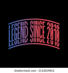 Legend Since 2010. Ready to print birthday vector.