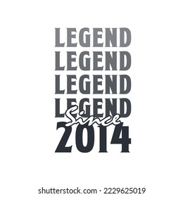 Legend Since 2014,  Born in 2014 birthday design