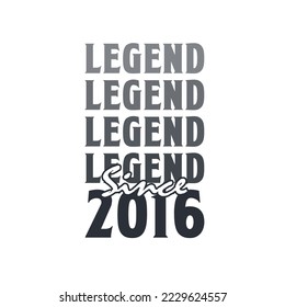 Legend Since 2016,  Born in 2016 birthday design