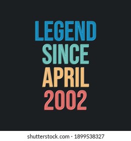 Legende seit April 2002 - Retro-Vintage Geburtstagstypografie-Design für T-Shirt