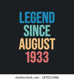 Legende seit August 1933 - Retro-Vintage Geburtstagstypografie-Design für T-Shirt