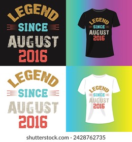 Legend Since August 2016  Slogan typography for T-shirt graphics, poster, print, postcard and other uses.