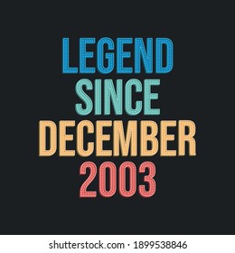 Leyenda desde diciembre de 2003 - diseño de tipografía de cumpleaños retro vintage para camiseta