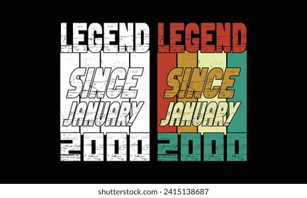 Legend since January 2000.Vintage birthday design.