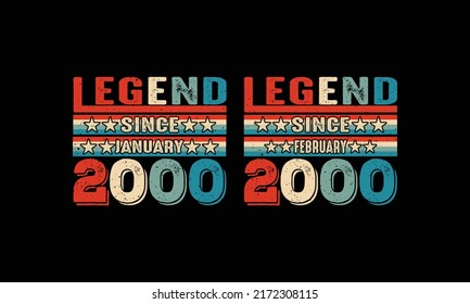 Legend since January and February-2000  T shirt Design.