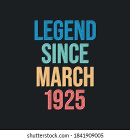 Leyenda desde marzo de 1925 - diseño de tipografía de cumpleaños retro vintage para camiseta