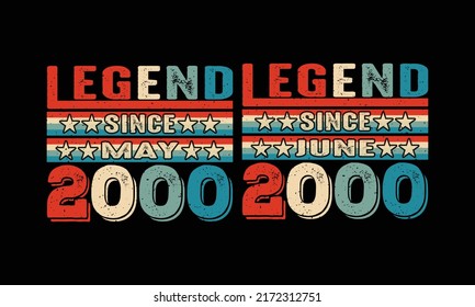 Legend since May and June -2000 T shirt Design.